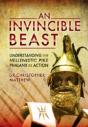 Invisible Beast: Understanding The Hellenistic Pike Phalanx In Action - Preview