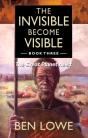 Invisible Become Visible: Book Three - Preview