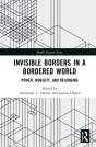 Invisible Borders In A Bordered World - Preview