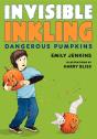 Invisible Inkling: Dangerous Pumpkins - Preview