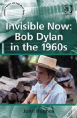 Capa do artigo Invisible Now: Bob Dylan In The 1960s