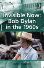 Invisible Now: Bob Dylan In The 1960s - Preview