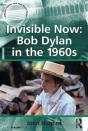 Invisible Now: Bob Dylan In The 1960s - Preview