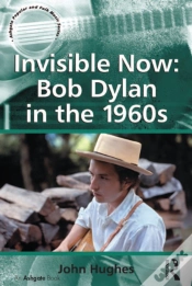Capa do artigo Invisible Now: Bob Dylan In The 1960s