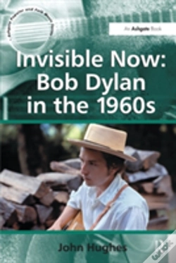 Capa do artigo Invisible Now: Bob Dylan In The 1960s