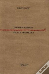 Invisible Passant / Ibiltari Ikustezina