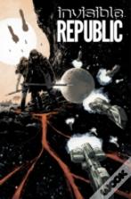 Invisible Republic Volume 1