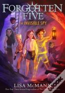 Invisible Spy (The Forgotten Five, Book 2)