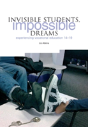 Invisible Students, Impossible Dreams - Preview
