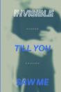 Invisible Till You Saw Me - Preview