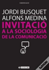 Invitació A La Sociologia De La Comunicació