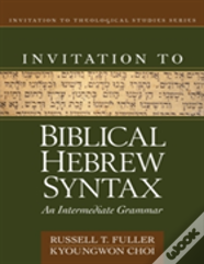 Invitation To Biblical Hebrew Syntax