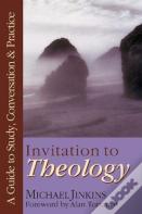 Invitation To Theology Â€“ A Guide To Study, Conversation Practice