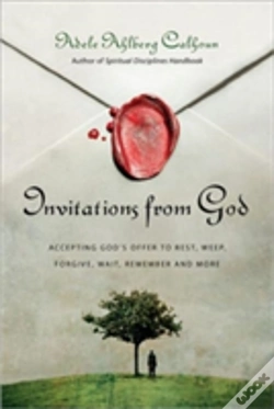Capa do artigo Invitations From God Â€“ Accepting God`S Offer To Rest, Weep, Forgive, Wait, Remember And More