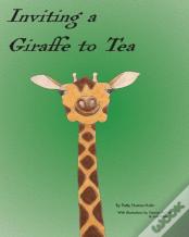 Inviting A Giraffe To Tea