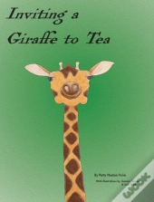 Inviting A Giraffe To Tea