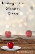 Inviting All The Ghosts To Dinner