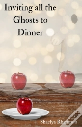 Inviting All The Ghosts To Dinner