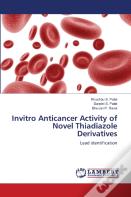 Invitro Anticancer Activity Of Novel Thiadiazole Derivatives