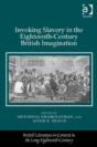 Invoking Slavery In The Eighteenth-Century British Imagination - Preview