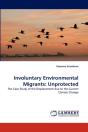 Involuntary Environmental Migrants: Unpr - Preview