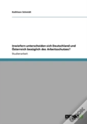 Inwiefern Unterscheiden Sich Deutschland Und Osterreich Bezuglich Des Arbeitsschutzes?