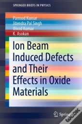 Ion Beam Induced Defects And Their Effects In Oxide Materials