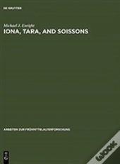 Iona, Tara, And Soissons