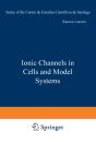 Ionic Channels In Cells And Model Systems - Preview
