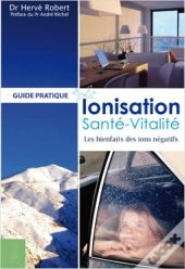 Ionisation Santé-Vitalité ; Les Bienfaits Des Ions Négatifs