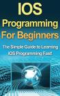 Ios Programming For Beginners: The Simpl - Preview
