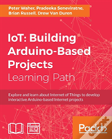 Iot: Building Arduino-Based Projects