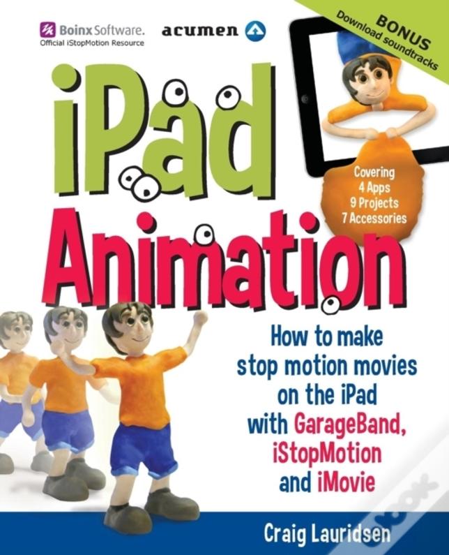 Ipad Animation: - How To Make Stop Motion Movies On The Ipad