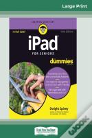 Ipad For Seniors For Dummies, 10th Edition (16pt Large Print Edition)