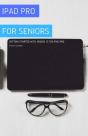 Ipad Pro For Seniors - Preview