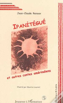 Capa do artigo Ipanitegue Et Autres Contes Amerindiens