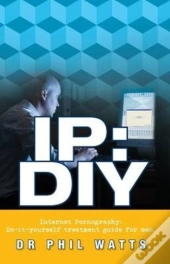 Ip:Diy Internet Pornography: Do-It-Yours