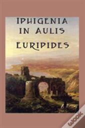 Iphigenia In Aulis