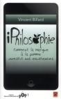 Iphilosophie. Comment La Marque A La Pomme Investit Nos Existence - Preview