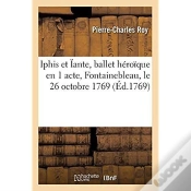 Capa do artigo Iphis Et Iante, Ballet Heroique En 1 Acte, Represente Devant Sa Majeste A Fontainebleau
