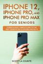 Iphone 12, Iphone Pro, And Iphone Pro Max For Senirs - Preview
