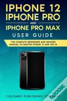 Iphone 12, Iphone Pro, And Iphone Pro Max User Guide