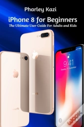 Iphone 8 For Beginners