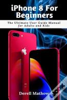 Iphone 8 For Beginners