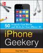 Iphone Geekery: 50 Insanely Cool Hacks And Mods For Your Iphone 4s - Preview