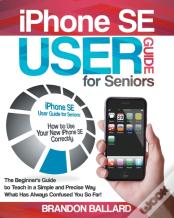 Iphone Se User Guide For Seniors