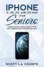 Iphone X, Xr, Xs, And Xs Max For Seniors - Preview