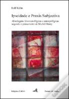 Ipseidade e Praxis Subjectiva