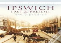 Ipswich Past And Present