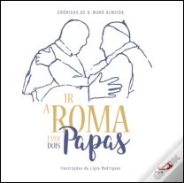 Ir a Roma e Ver os Dois Papas